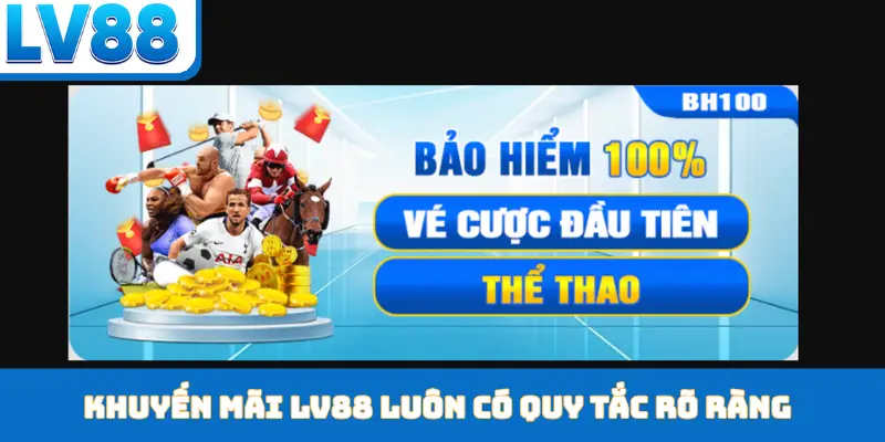 Khuyến mãi LV88 luôn có quy tắc rõ ràng