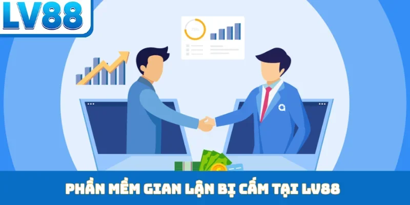 Phần mềm gian lận bị cấm tại LV88